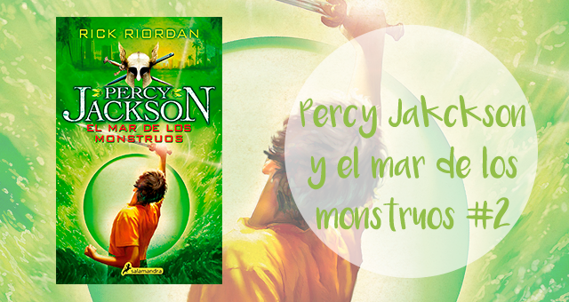 Percy Jackson y el mar de monstruos 2, Rick Riordan Percy Jackson y el mar de monstruos 2, Rick Riordan