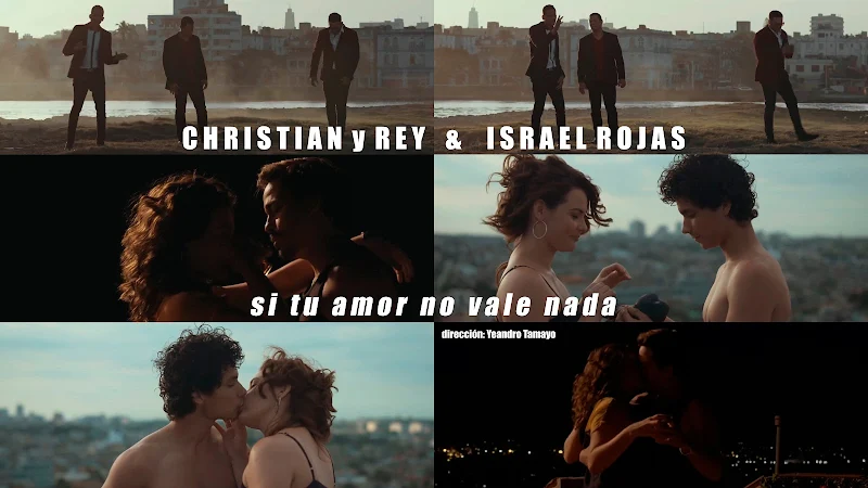 Christian y Rey & Israel Rojas - ¨Si tu amor no vale nada¨ - Videoclip - Dirección: Yeandro Tamayo Luvin. Portal del Vídeo Clip Cubano