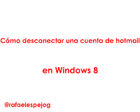 Como desconectar cuenta de hotmail en Windows 8