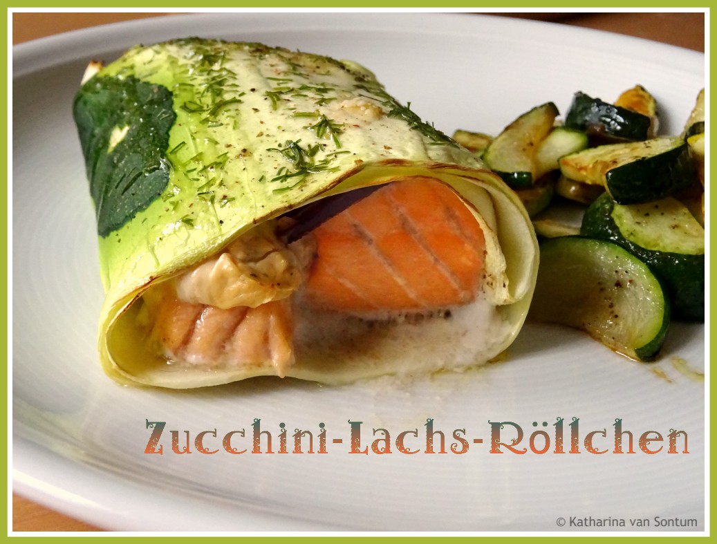 ich hab da mal was ausprobiert: Zucchini - Lachs - Röllchen
