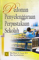 BUKU PEDOMAN PENYELENGGARAAN PERPUSATAKAAN SEKOLAH www.ajibayustore.blogspot.com Judul Buku : PEDOMAN PENYELENGGARAAN PERPUSATAKAAN SEKOLAH Pengarang : Drs. Pawit M. Yusuf, M.S Penerbit : Kencana