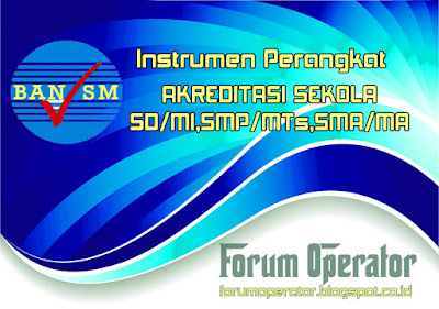 Download Instrumen Perangkat Akreditasi 2017 SD-MI SMP-Mts SMA-MA Download Instrumen Perangkat Akreditasi 2017 SD-MI SMP-Mts SMA-MA