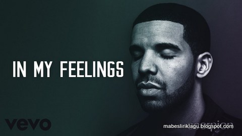 Drake - In My Feelings Drake - In My Feelings Lyrics