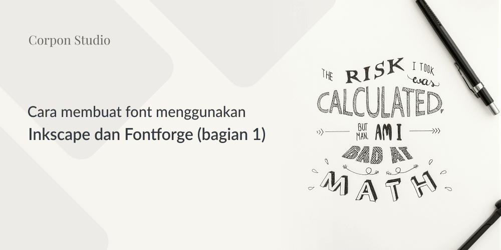 Tutorial Tutorial Membuat Font Menggunakan Inkscape dan FontForge