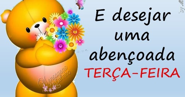 MENSAGENS DE CARINHO Feliz TerçaFeira