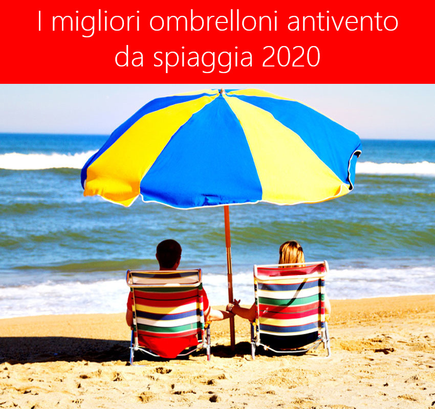 Migliore ombrellone da spiaggia antivento 2020 Migliore ombrellone da spiaggia antivento 2020