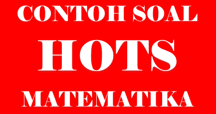Contoh Soal Hots Matematika Smp Beserta Pembahasannya Mediailmu22