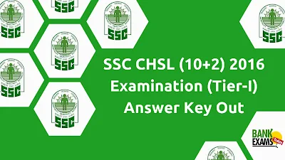 SSC CHSL (10+2) 2016 Examination (Tier-I) Answer Key Out
