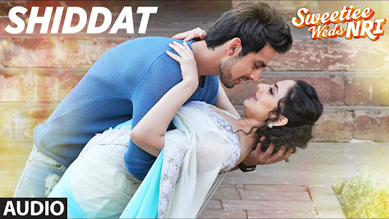 Shiddat - Sweetiee Weds NRI (2017) Shiddat - Sweetiee Weds NRI (2017)