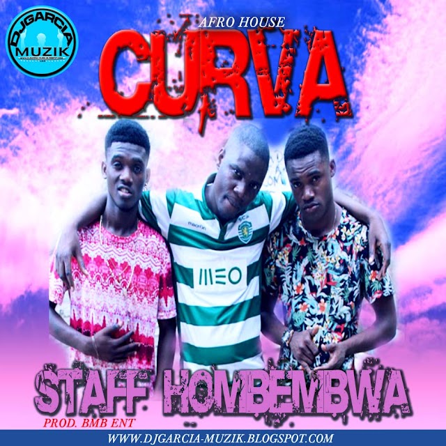 Staff Hombembwa - Curva "Afro House" (Download Free)