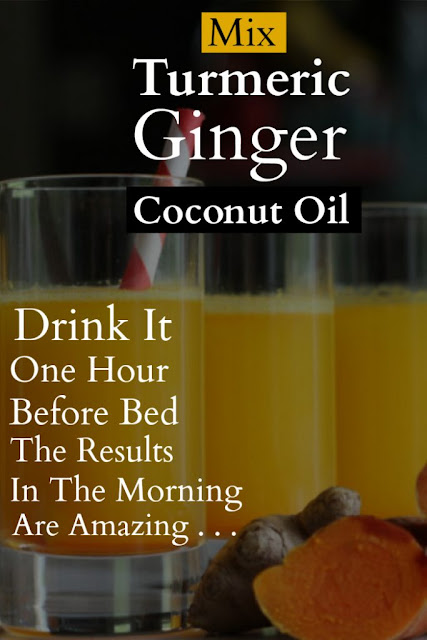 Mix Turmeric, Ginger And Coconut Oil And Drink It One Hour Before Bed! The Results In The Morning Are Amazing!!!