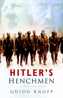 Hitler's Henchmen by Guido Knopp