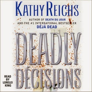 Short & Sweet Review: Deadly Decisions by Kathy Reichs (audio)