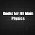 Best Books for JEE Main Physics Preparation