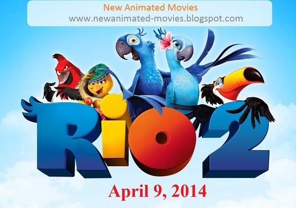 Rio2 Release in 2014 (the new animated movie)