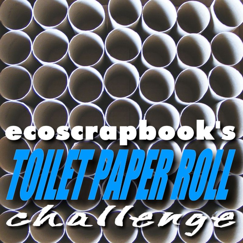 EcoScrapbook Calling All Crafters Link Up Your Toilet Paper Roll