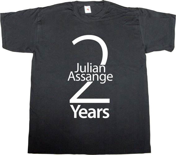 Julian Assange london wikileaks freedom useless Politics useless lawsuits activism t-shirt ephemeral-t-shirts