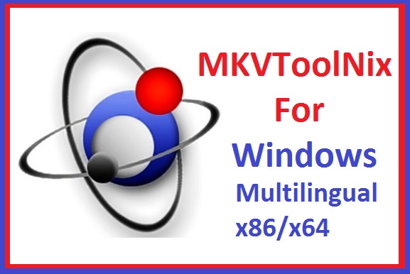 MKVToolNix 28.0.0 Crack Free Download For Windows 7 8 10