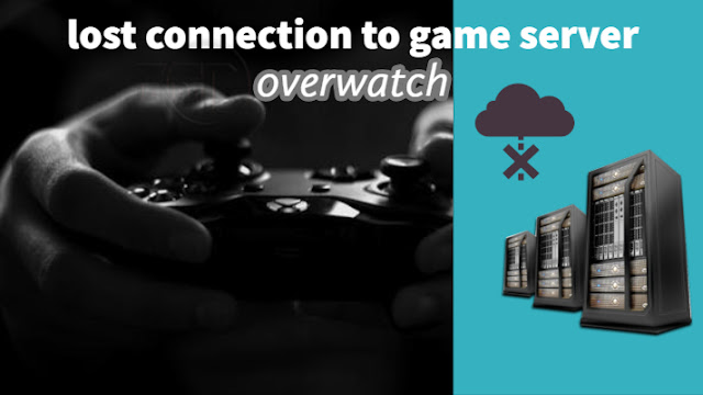 Overwatch lost connection to game server