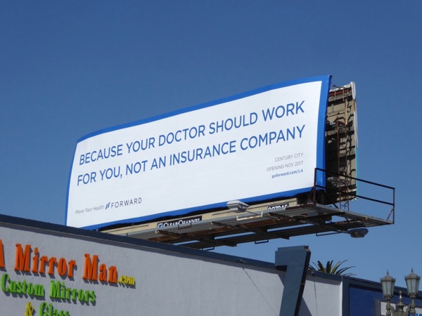 Because your doctor should work for you, Not an insurance company Forward billboard La Cienega Boulevard Forward healthcare billboard