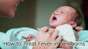 How to Treat Fever in Newborns How to Treat Fever in Newborns