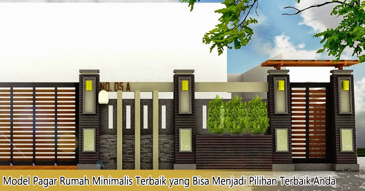 Model Pagar Rumah Minimalis Terbaik yang Bisa Menjadi Pilihan Terbaik