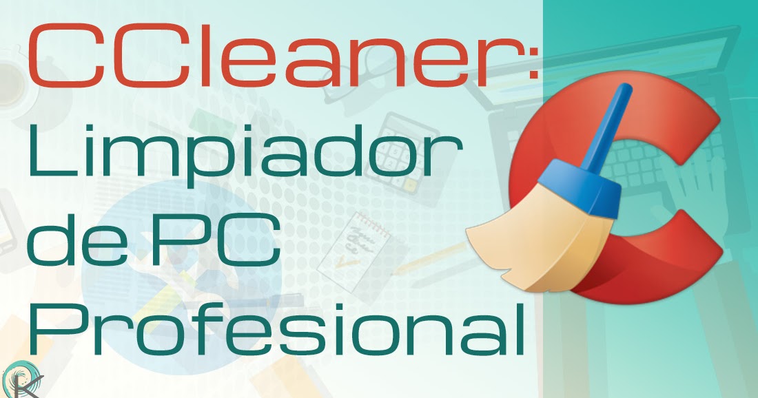 CCleaner El Limpiador de Pc IMPRESCINDIBLE
