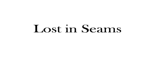 Lost In Seams