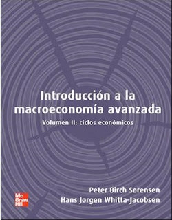 Introducción a la macroeconomía Avanzada Volúmen 2 de Peter Sorensen y Hans Jorgen Whitta-Jacobsen.