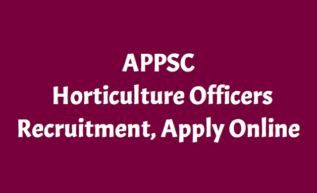APPSC Horticulture Officers Recruitment 2019, Apply Online APPSC Horticulture Officers