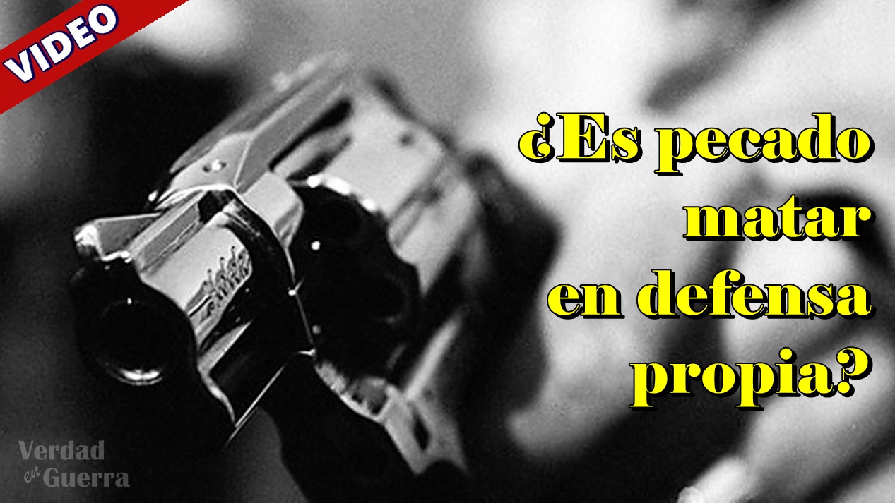 Verdad en Guerra ¿Es pecado matar en defensa propia?, el pastor Verdad en Guerra ¿Es pecado matar en defensa propia?, el pastor