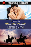 http://www.amazon.com/Love-Where-You-Find-It-ebook/dp/B00GU6BEFS/ref=sr_1_1?ie=UTF8&qid=1386208135&sr=8-1&keywords=Love+is+where+you+find+it+Leigh+Smith
