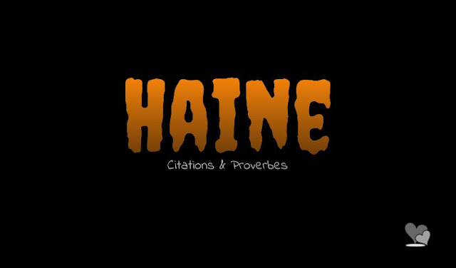 Citations sur haine | Poésie d'amour