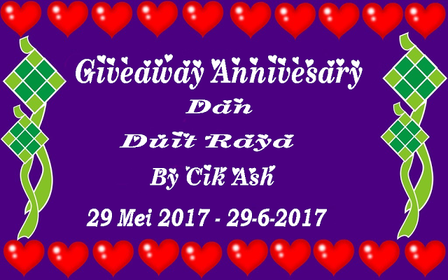 https://cikash.blogspot.com/2017/05/giveaway-annivesary-dan-duit-raya-by.html