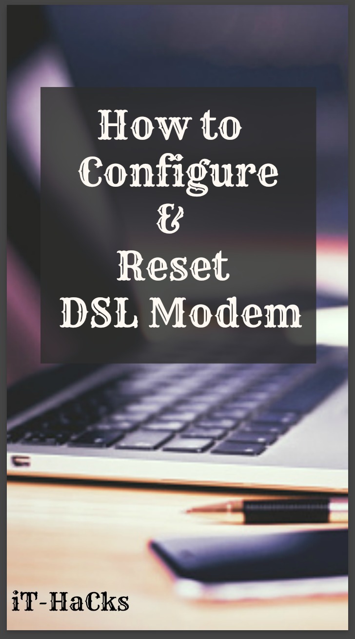 iT Life How to configure and reset PTCL Dsl modem