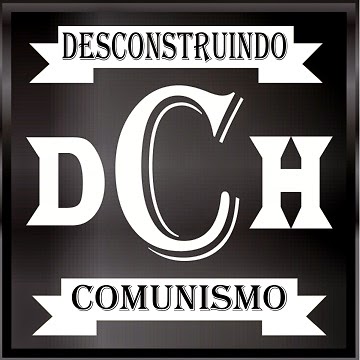 DESCONSTRUINDO O COMUNISMO!