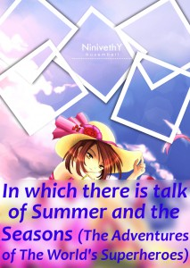 In which there is talk of 'Summer' and the rest of the seasons superheroes series, adventure, fantasy, story, writing