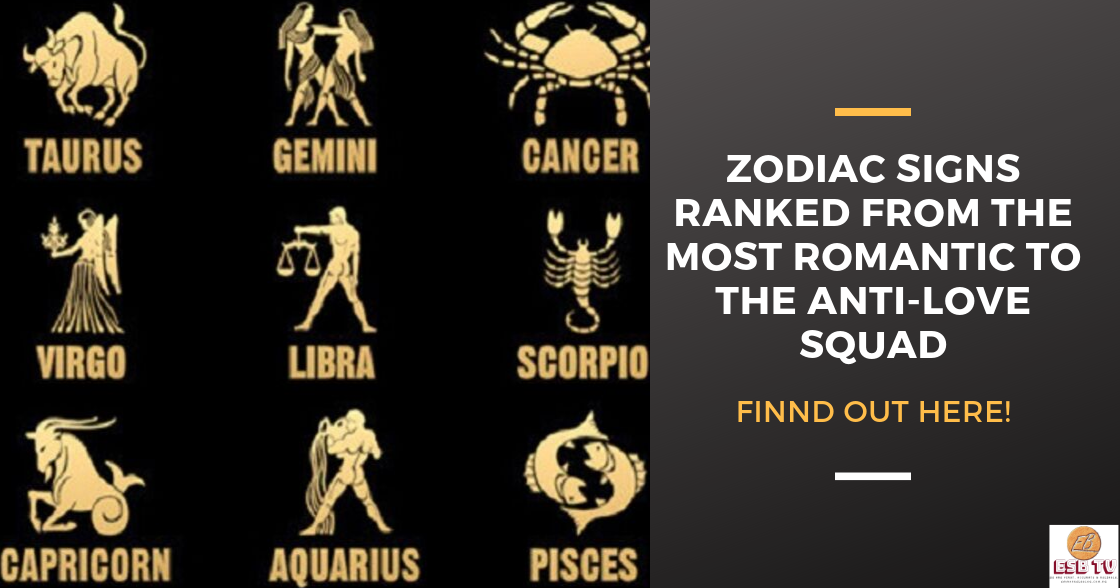 Zodiac Signs Ranked From The Most Romantic To The AntiLove Squad