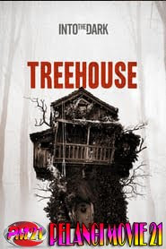 Into the Dark: Treehouse Into the Dark: Treehouse