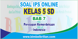 Soal IPS Online Kelas 5 ( Lima ) SD Bab 7 Persiapan Kemerdekaan Indonesia - Langsung Ada Nilainya