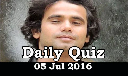 Daily Current Affairs Quiz - 05 Jul 2016