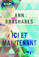 http://lachroniquedespassions.blogspot.fr/2014/05/ann-brashares-ici-et-maintenant.html