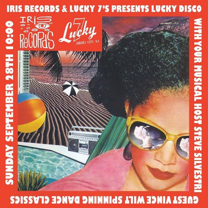 Iris Records & Lucky 7's presents : Lucky Disco with Vince Wilt & Steve Silvestri