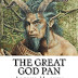 The Great God Pan Authored by Arthur Machen 