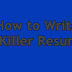 How to Write a Killer Resume