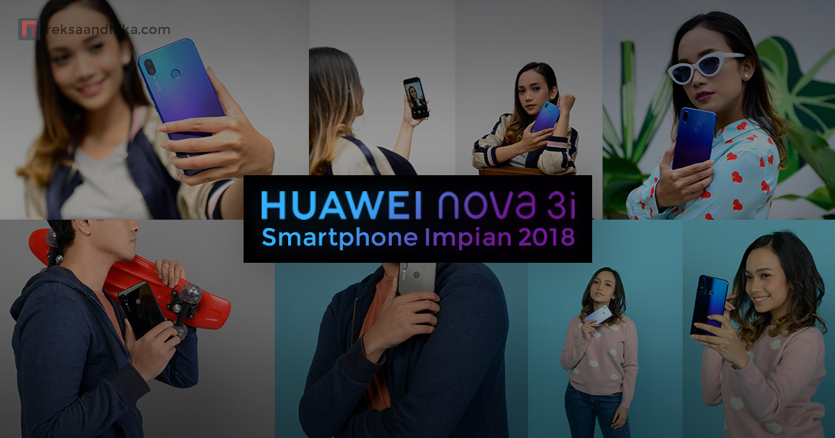 Huawei Nova 3i Smartphone Impian 2018 Huawei Nova 3i Smartphone Impian 2018