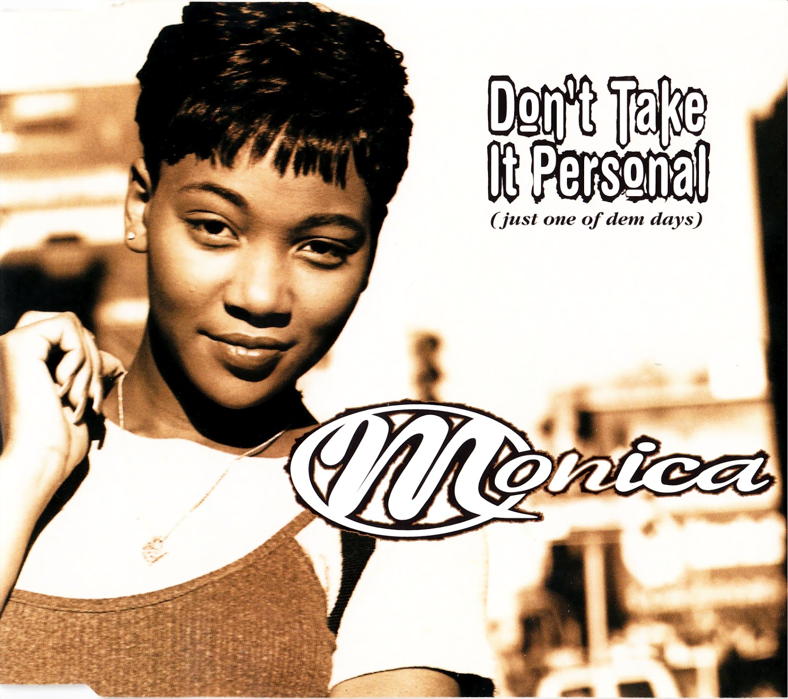 Highest level of music monica dont take it personal just one of dem