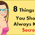 8 Things That You Should Always Keep Secret
