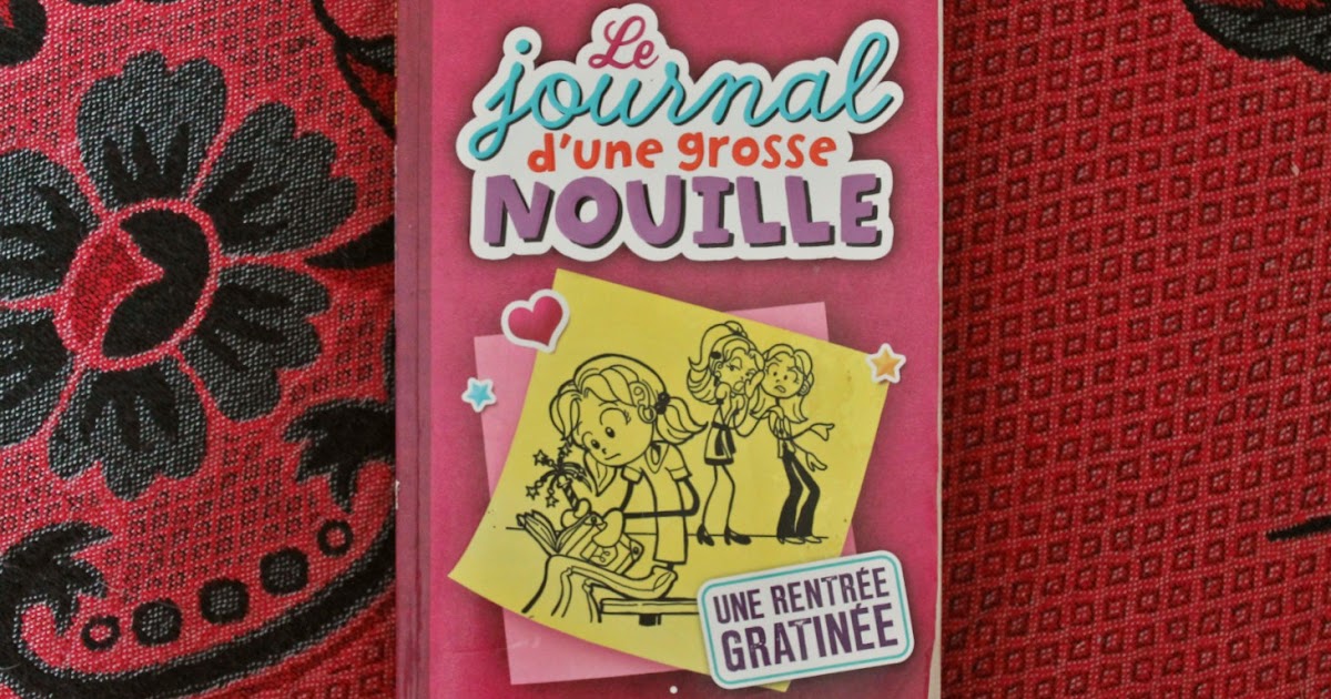 Dune Tome 1 Nombre De Pages Le Journal d'une Grosse Nouille, tome 1: Une Rentrée Gratinée