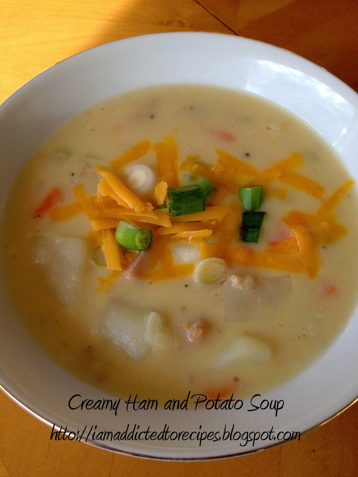 Addicted to Recipes Creamy Ham and Potato Soup